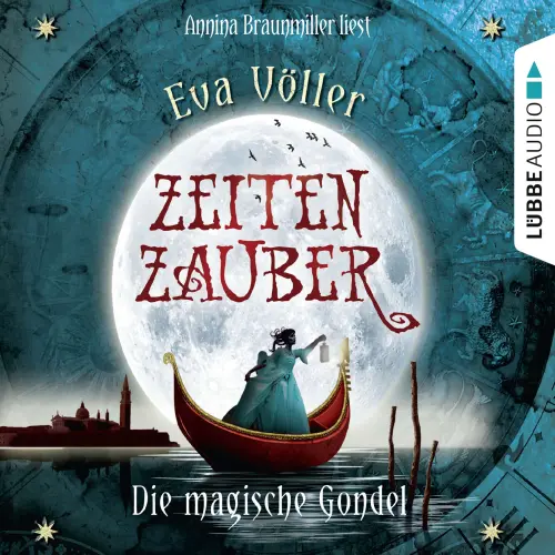 Cover - Eva Völler - Zeitenzauber - Teil 1 - Die magische Gondel