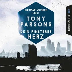 Cover - Tony Parsons - Dein finsteres Herz - Detective Max Wolfes erster Fall