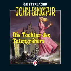 Cover - Jason Dark - John Sinclair - Folge 97 - Die Tochter des Totengräbers