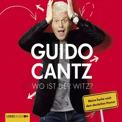 Cover - Guido Cantz - Wo ist der Witz? - Meine Suche nach dem deutschen Humor