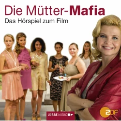 Cover - Kerstin Gier - Die Mütter-Mafia - Hörspiel zum ZDF-Fernsehfilm