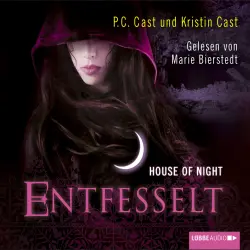 Cover - P.C. Cast - House of Night - Teil 11 - Entfesselt