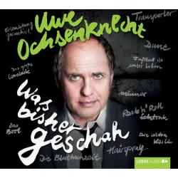 Cover - Uwe Ochsenknecht - Was bisher geschah - Autobiographie. Mit einem Grußwort des Autors