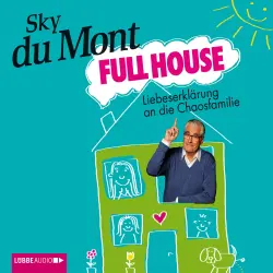 Cover - Sky du Mont - Full House - Liebeserklärung an die Chaosfamilie