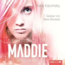 Cover - Katie Kacvinsky - Die Rebellion der Maddie Freeman