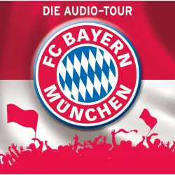 Cover - Martin Maria Schwarz - FC Bayern München  - Die Audio-Tour