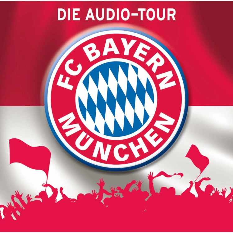 Cover von Martin Maria Schwarz - FC Bayern München  - Die Audio-Tour