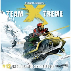 Cover - Michael Peinkofer - Team X-Treme - Folge 12 - Unternehmen Schneefeuer