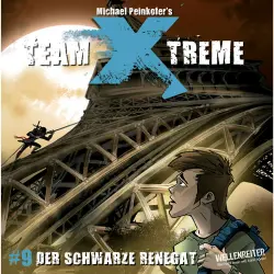 Cover - Michael Peinkofer - Team X-Treme - Folge 9 - Der Schwarze Renegat