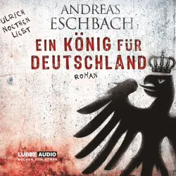 Cover - Andreas Eschbach - Ein König für Deutschland