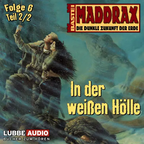 Cover von Michael J. Parrish - Maddrax - Folge 6 - In der weißen Hölle - Teil 2