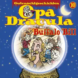 Cover - Opa Dracula - Opa Draculas Gutenachtgeschichten - Folge 10 - Buffalo Bill