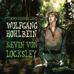 Cover - Wolfgang Hohlbein - Kevin von Locksley - Teil 1 - Kevin von Locksley