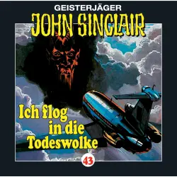 Cover - Jason Dark - John Sinclair - Folge 43 - Ich flog in die Todeswolke (1/2)