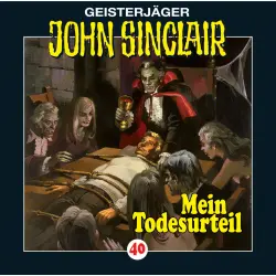 Cover - Jason Dark - John Sinclair - Folge 40 - Mein Todesurteil (3/3)
