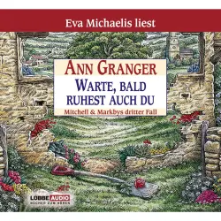 Cover - Ann Granger - Warte, bald ruhest auch du - Mitchells und Markbys dritter Fall