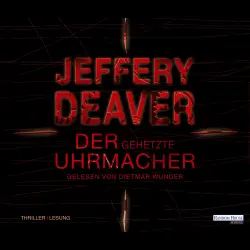 Cover - Jeffery Deaver - Lincoln-Rhyme-Thriller - Folge 7 - Der gehetzte Uhrmacher