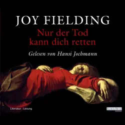 Cover - Joy Fielding - Nur der Tod kann dich retten