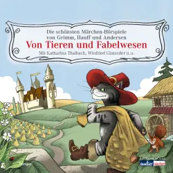 Cover - Brüder Grimm - Von Tieren und Fabelwesen - Die schönsten Märchen-Hörspiele von Grimm, Hauff und Andersen