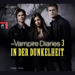 Cover - Lisa J. Smith - Tagebuch eines Vampirs (Vampire Diaries) - Folge 3 - In der Dunkelheit