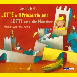Cover - Doris Dörrie - Lotte will Prinzessin sein - Lotte und die Monster