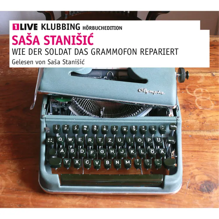 Cover von Saša Stanišić - Wie der Soldat das Grammophon repariert - 1LIVE Klubbing Hörbuchedition