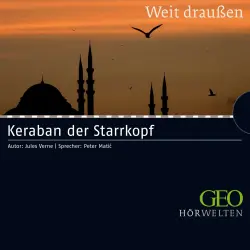 Cover - Jules Verne - Keraban der Starrkopf - GEO Hörwelten - Weit draußen
