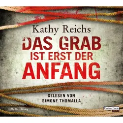 Cover - Kathy Reichs - Die Tempe-Brennan-Romane - Folge 12 - Das Grab ist erst der Anfang