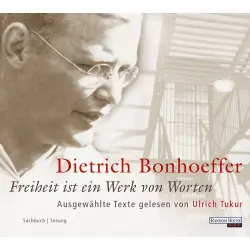 Cover - Dietrich Bonhoeffer - Freiheit ist ein Werk von Worten