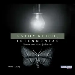 Cover - Kathy Reichs - Die Tempe-Brennan-Romane - Folge 7 - Totenmontag