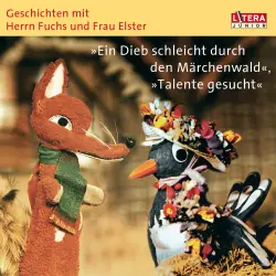 Cover - Heinz Fülfe - Geschichten mit Herrn Fuchs und Frau Elster - Ein Dieb schleicht duch den Märchenwald / "Talente gesucht"