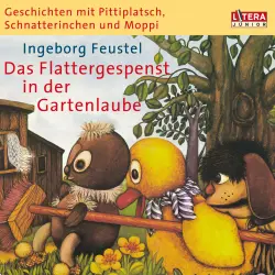Cover - Ingeborg Feustel - Geschichten mit Pittiplatsch, Schnatterinchen und Moppi - Das Flattergespenst in der Gartenlaube