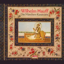 Cover - Wilhelm Hauff - Die Märchen-Karawane
