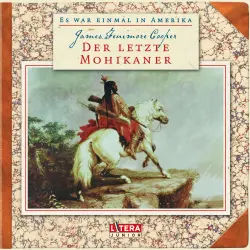 Cover - James Fenimore Cooper - Klassiker der Kinderliteratur - Folge 21 - Der letzte Mohikaner