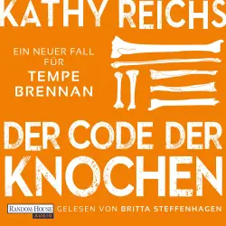 Cover - Kathy Reichs - Die Tempe-Brennan-Romane - Band 20 - Der Code der Knochen