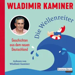 Cover - Wladimir Kaminer - Die Wellenreiter - Geschichten aus dem neuen Deutschland