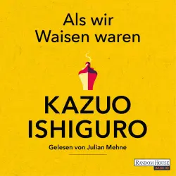 Cover - Kazuo Ishiguro - Als wir Waisen waren