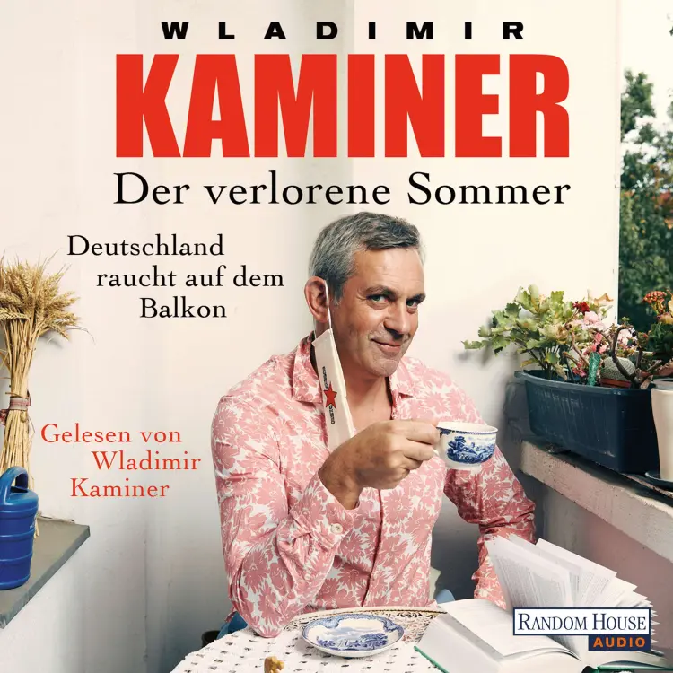 Cover von Wladimir Kaminer - Der verlorene Sommer - Deutschland raucht auf dem Balkon