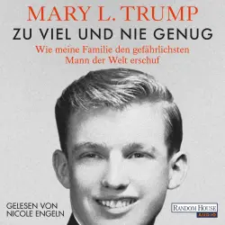 Cover - Mary L. Trump - Zu viel und nie genug - Wie meine Familie den gefährlichsten Mann der Welt erschuf