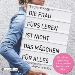 Cover - Laura Fröhlich - Die Frau fürs Leben ist nicht das Mädchen für alles! - Was Eltern gewinnen, wenn sie den Mental Load teilen
