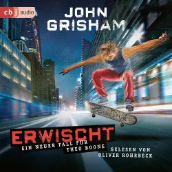 Cover - John Grisham - Theo Boone - Band 7 - Erwischt