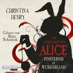 Cover - Christina Henry - Die Chroniken von Alice - Band 1 - Finsternis im Wunderland