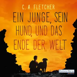 Cover - C.A. Fletcher - Ein Junge, sein Hund und das Ende der Welt