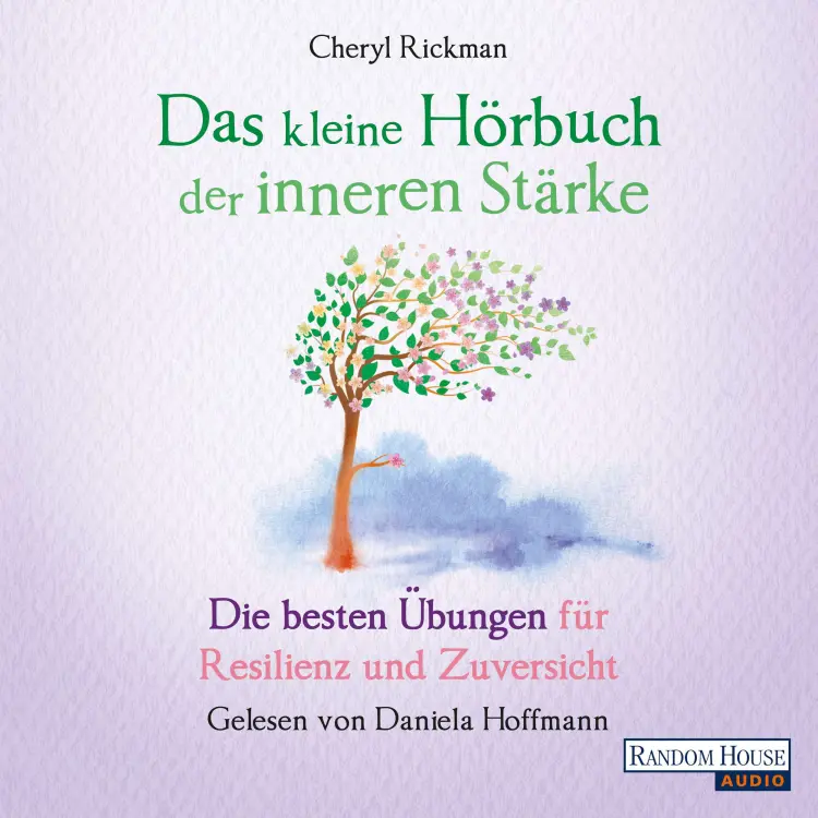 Cover von Cheryl Rickman - Das kleine Hörbuch der inneren Stärke - Die besten Übungen für Resilienz und Zuversicht