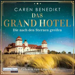Cover - Caren Benedikt - Die Grand-Hotel-Saga - Band 1 - Das Grand Hotel - Die nach den Sternen greifen