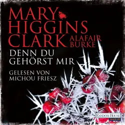Cover - Mary Higgins Clark - Laurie-Moran-Serie - Band 6 - Denn du gehörst mir