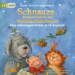 Cover - Karen Christine Angermayer - Die Schnauze-Reihe 5 - Schnauze, morgen kommt das Weihnachtsschwein! - Eine Adventsgeschichte in 24 Kapiteln