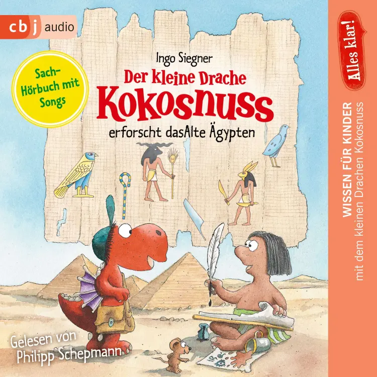 Cover von Ingo Siegner - Alles klar! Drache-Kokosnuss-Sachbuchreihe 3 - Der kleine Drache Kokosnuss erforscht das Alte Ägypten