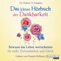 Cover - Robert A. Emmons - Das kleine Buch 4 - Das kleine Hör-Buch der Dankbarkeit - Bewusst das Leben wertschätzen für mehr Zufriedenheit und Glück