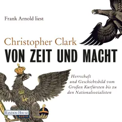Cover - Christopher Clark - Von Zeit und Macht - Herrschaft und Geschichtsbild vom Großen Kurfürsten bis zu den Nationalsozialisten